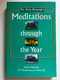 Meditations Through the Year : Saturday Meditations for the Daily Telegraph by Dennis; Daily Telegraph Staff Duncan / 367 Meditations for Daily Life / Publisher: ‎John Hunt (1842980947)