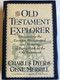 The Old Testament Explorer: Discovering The Essence, Background, And Meaning Of Every Book In The Old Testament / CHARLES DYER, GENE MERRILL / FOREWORD BY CHARLES R. SWINDOLL / Word Publishing 2001 / Hardcover (9780849914478)