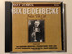 Bix Beiderbecke – Felix The Cat / Featuring: The Wolverine Orchestra, Paul Whiteman, Eddie Lang, Frankie Trumbauer, Jean Goldkette, Hoagy Carmichael 1924/1930 / Jazz Archives - N° 65 / EPM Musique Audio CD 1993 / 157 952