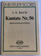 Kantate Nr.56 - J. S. BACH  KREUZSTAB-KANTATE  EDITIO MUSICA BUDAPEST STUDY SCORES  Z.40 062  Paperback