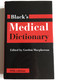 Black's Medical Dictionary  Edited by Gordon Macpherson  An encyclopaedic dictionary in one handy volume  A & C Black, 1999  Hardcover (9780713645668)
