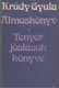 Álmoskönyv  Tenyérjóslások könyve  AUTHOR KRÚDY GYULA  Szépirodalmi Könyvkiadó. 1983  (9789631522532 ) 