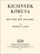 Bárdos Lajos Kicsinyek kórusa 2  Hét ének két szólamra  sheet music (9790080003640)