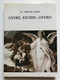 Gyere, kicsim!...Gyere! - Tornyai János / Lánchíd Kiadó, 1990 / Paperback (963027891x)