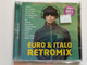Euro & Italo Retromix - Fancy, Ken Laszlo, Silent Circle, The Twins, Bad Boys Blue, C. C. Catch, Joy, Divine, Max Him, London Boys, Sabrina, Flirts, Ivan, Grant Miller, Albert One, ... / Hargent Media Audio CD / FL028