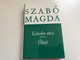 Szabó Magda: Katalin utca & Ókút – Iconic Hungarian Literary Works (9632716205)