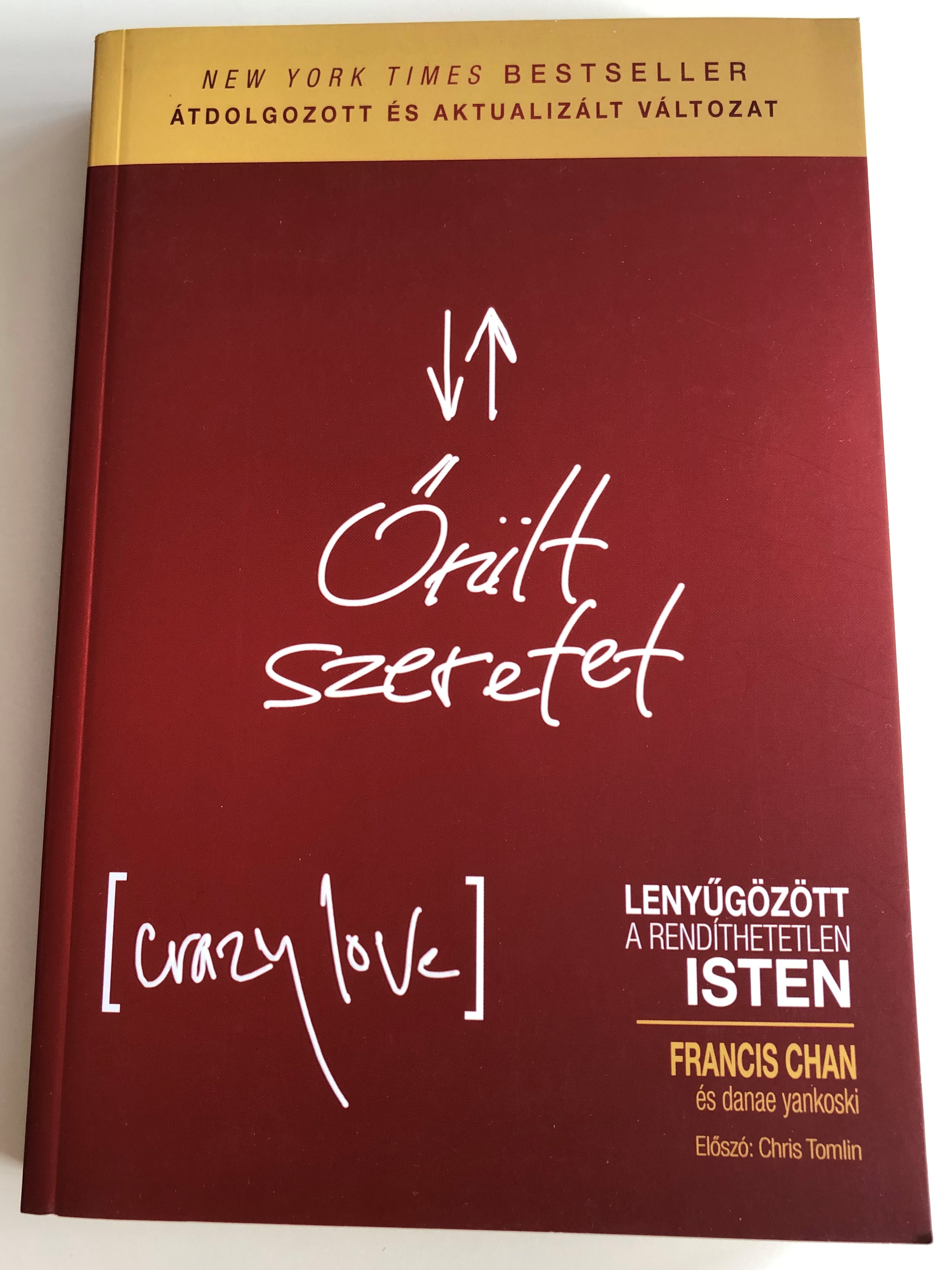 r-lt-szeretet-leny-g-z-tt-a-rend-thetetlen-isten-by-francis-chan-s-danae-yankoski-hungarian-translation-of-crazy-love-1.jpg