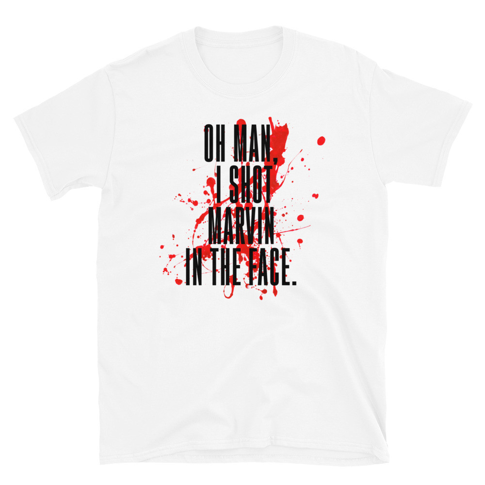 Pulp Fiction I Shot Marvin In The Face 