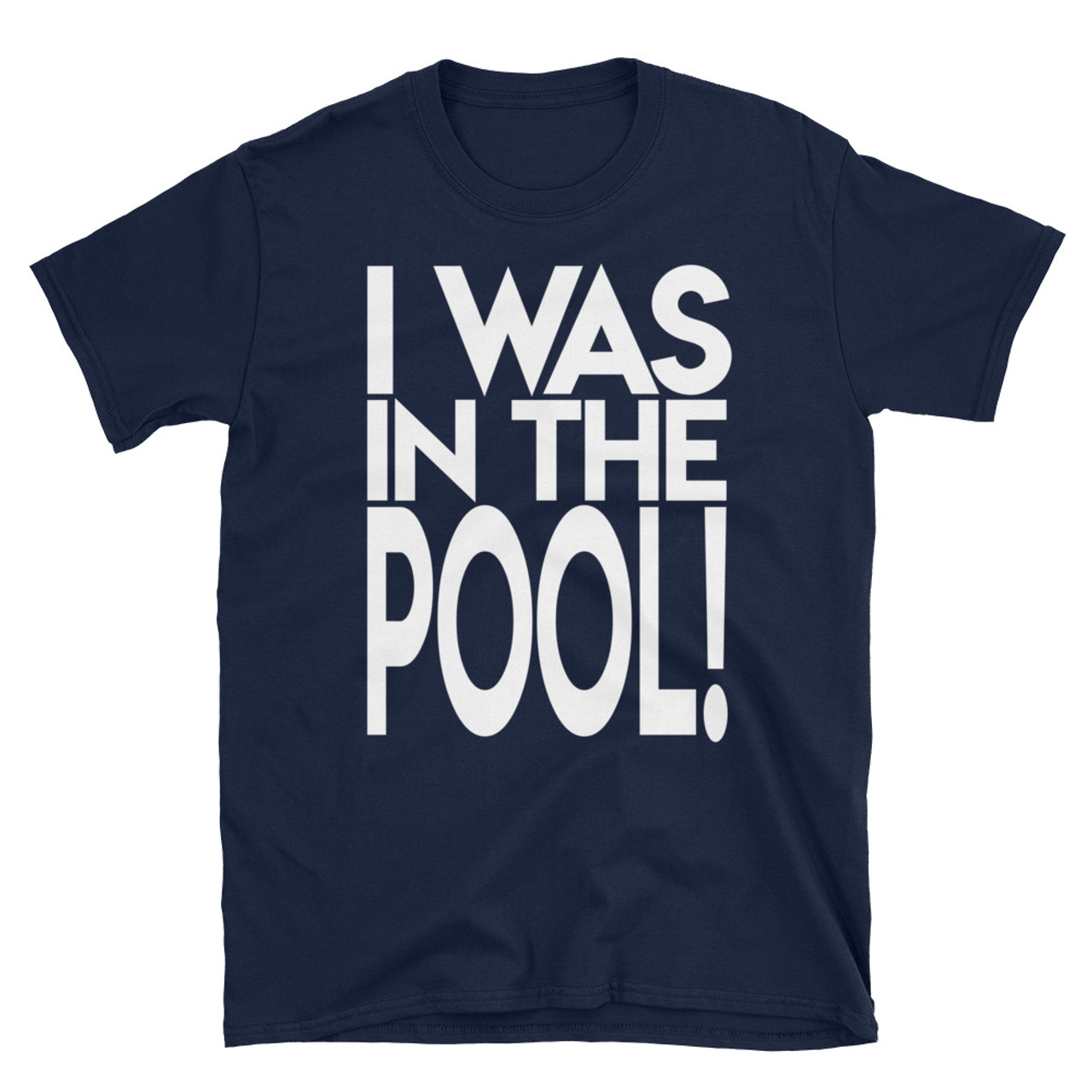 Seinfeld Inspired - I Was In The Pool! T-Shirt