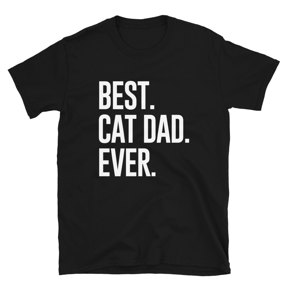 Fur Baby/Cat Dad Gift Best. Cat Dad. Ever. TShirt CultSub