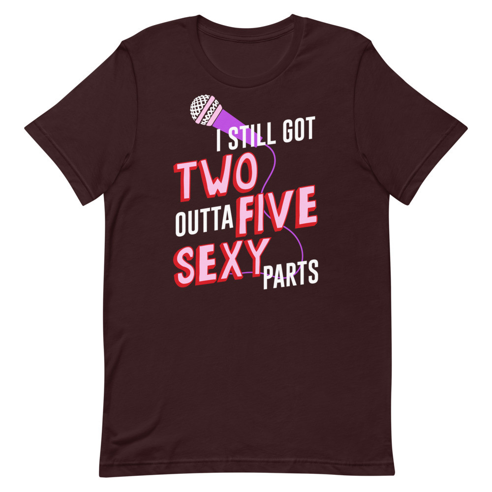 Two Outta Five Sexy Parts T-Shirt 