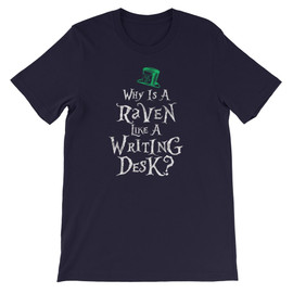 Navy Blue Alice and Wonderland Mad Hatter Riddle "Why Is A Raven Like a Writing Desk?" Unisex T-Shirt