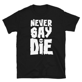 Black Goonies Pirate Skull Inspired - Never Say Die - Unisex T-Shirt