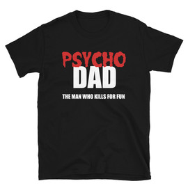 Black Married With Children Al Bundy - Psycho Dad TV Show T-Shirt Who's The Man That Kills For Fun