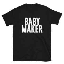 Black Mom/Dad Dirty Joke Baby Maker Bump Maker Expecting Mom or Dad Gift Dad Baby Shower Gift Father's Day Gift Unisex T-Shirt