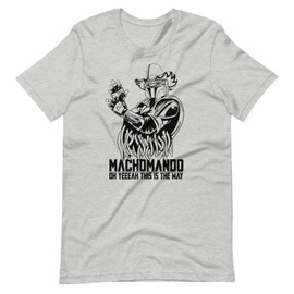 Grey Mandalorian and WWE Randy Savage Macho Man Mashup "MachoMando - Oh Yeah This Is The Way" Pro-Wrestling and Star Wars Fandom T-Shirt