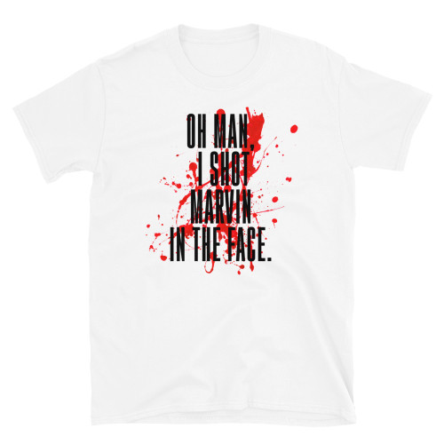 White Pulp Fiction Inspired - I Shot Marvin In The Face - Bloody Tarantino T-Shirt