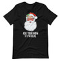 Christmas Dirty Santa Joke - Ask Your Mom If I'm Real T-Shirt
