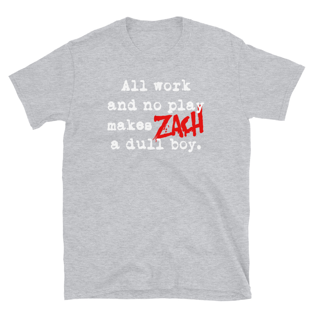 The Shining All Work And No Play Customizable Tee Cultsub