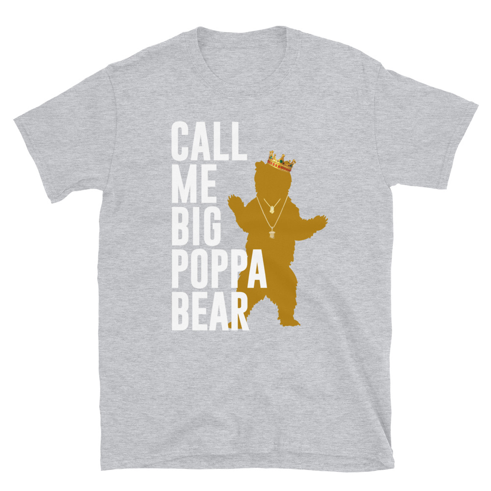 Big Poppa Bear T-Shirt 