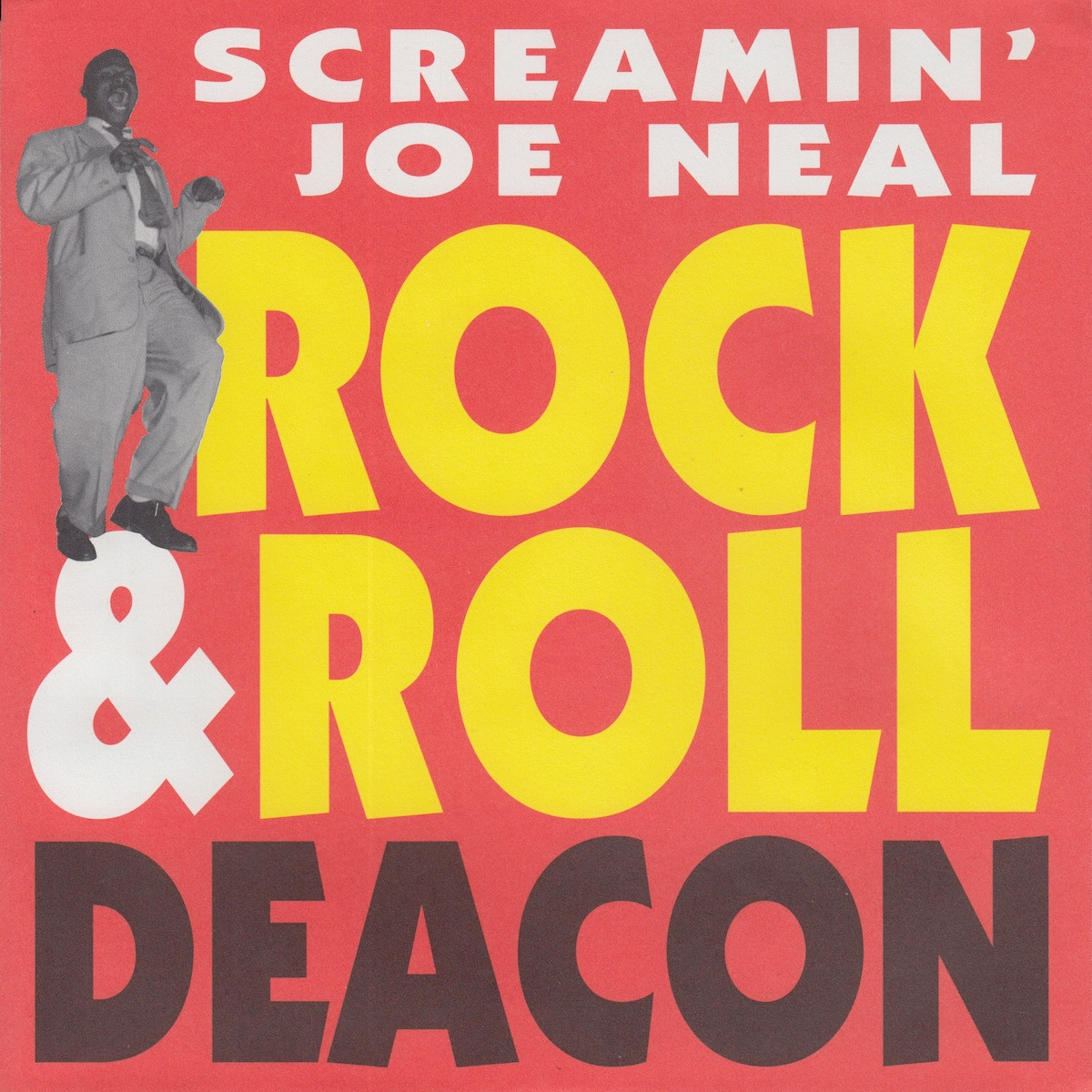 033 SCREAMIN' JOE NEAL - ROCK & ROLL DEACON / TELL ME PRETTY BABY