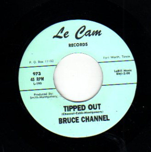 CHANNEL , BRUCE CHANNEL - TIPPED OUT CHANNEL , BRUCE CHANNEL - TIPPED OUT