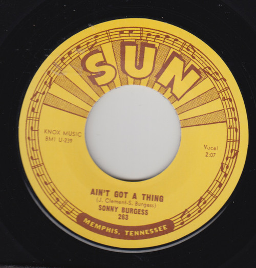 BURGESS   SONNY BURGESS - AINT GOT A THING BURGESS   SONNY BURGESS - AINT GOT A THING