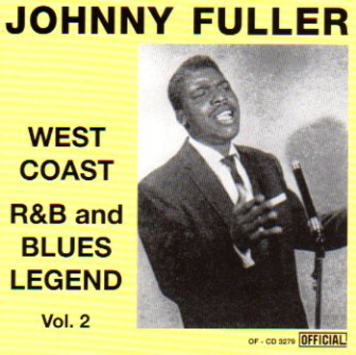 JOHNNY FULLER - WEST COAST R&B AND BLUES LEGEND VOL. 2 (CD)