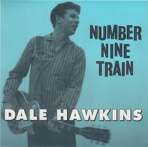 055 DALE HAWKINS - NUMBER NINE TRAIN / ON ACCOUNT OF YOU (055)