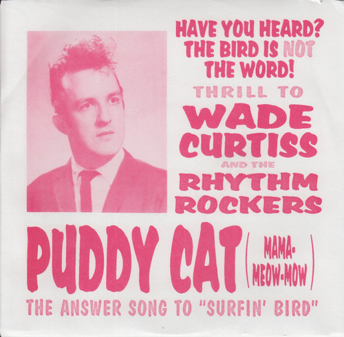 051 WADE CURTISS & THE RHYTHM ROCKERS - PUDDY CAT / REAL COOL (051)