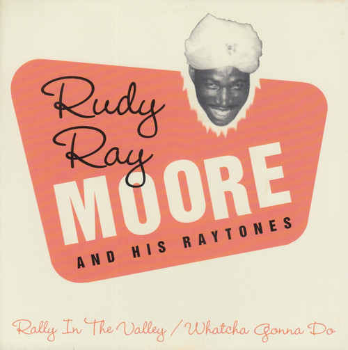 087 RUDY RAY MOORE - RALLY IN THE VALLEY / WHATCHA GONNA DO (087)