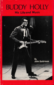 BUDDY HOLLY: HIS LIFE AND MUSIC by John Goldrosen 1975