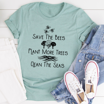 Save The Bees Plant More Trees Clean The Seas T-Shirt