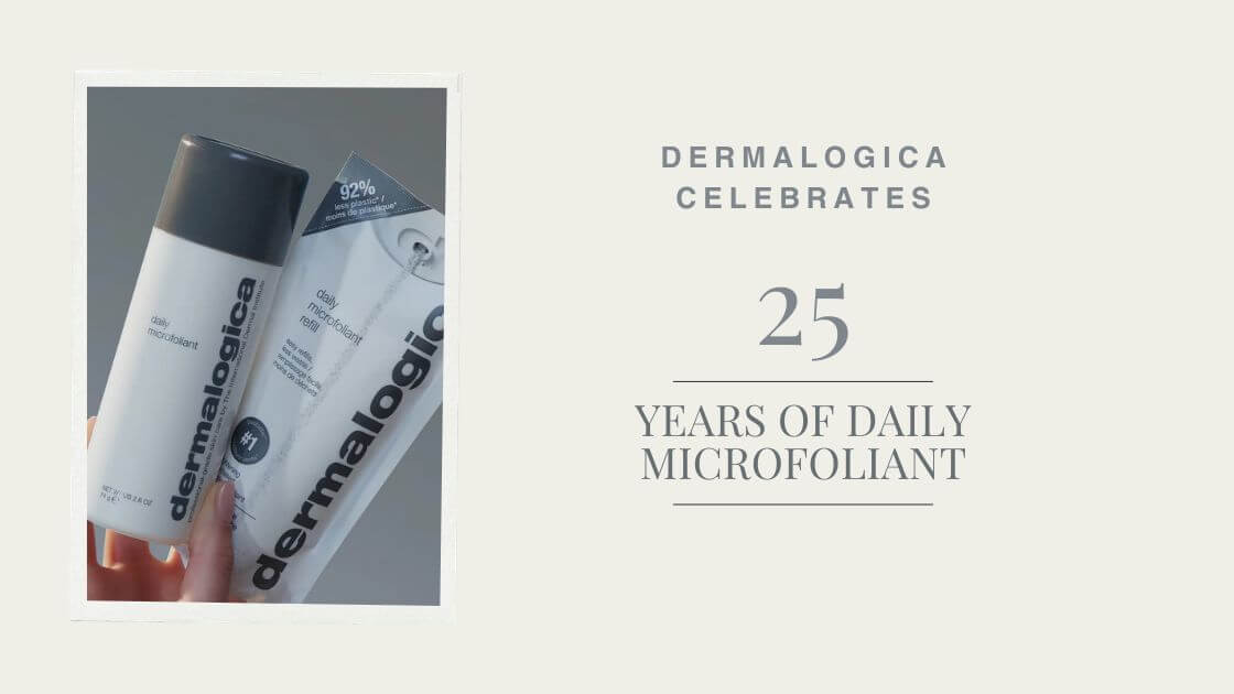 Dermalogica Daily Microfoliant Turns 25: Celebrating an Icon in Skincare!