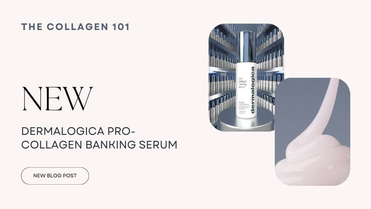 The 101 on Collagen: O NOVO soro bancário pró-colágeno Dermalogica 