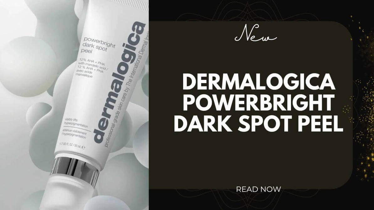 Ti presentiamo il NUOVO Dermalogica PowerBright Peeling per macchie scure!