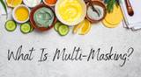 What Is Multi-Masking?