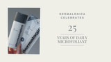 Dermalogica Daily Microfoliant Turns 25: Celebrating an Icon in Skincare!