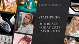 Scelte dello staff: BeautyFeatures Black Friday 2023!