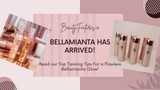 krijg een vlekkeloze glans met BeautyFeatures .ie's NIEUWSTE TAN LANCERING: BELLAMIANTA !