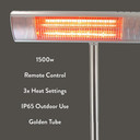 Patio Heater
1500W
Remote Control
3x Heat Settings
IP65 Outdoor Use
Golden Tube