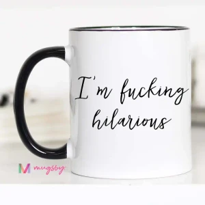 Coffee Mug - 15 oz - I'm F@@king Hilarious