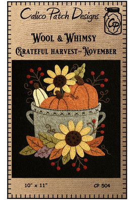 Calico Patch Designs Wool & Whimsy Greatful Harvest - November