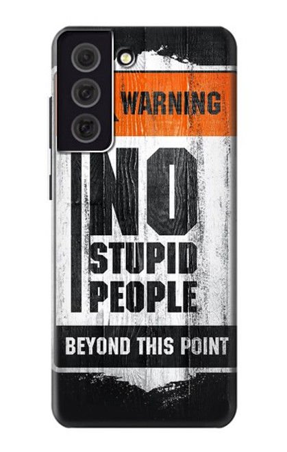 W3704 No Stupid People Hülle Schutzhülle Taschen und Leder Flip für Samsung Galaxy S21 FE 5G