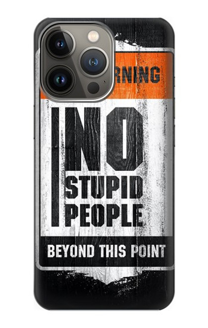 W3704 No Stupid People Hülle Schutzhülle Taschen und Leder Flip für iPhone 14 Pro Max