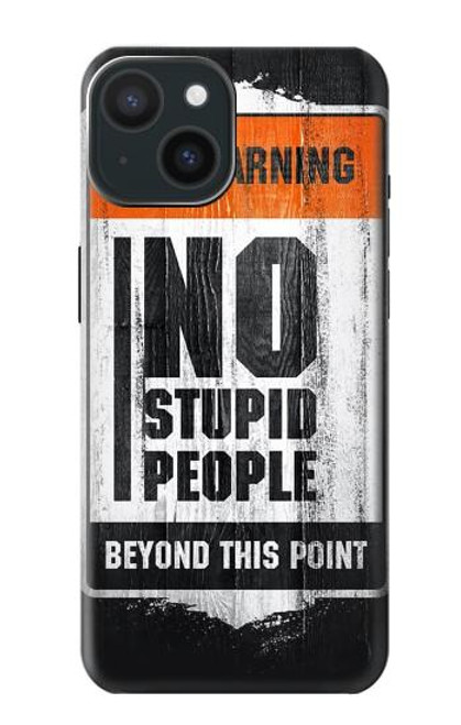 W3704 No Stupid People Hülle Schutzhülle Taschen und Leder Flip für iPhone 15