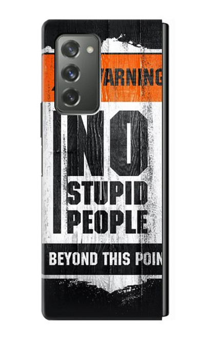 W3704 No Stupid People Hülle Schutzhülle Taschen Flip für Samsung Galaxy Z Fold2 5G