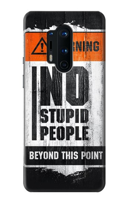 W3704 No Stupid People Hülle Schutzhülle Taschen und Leder Flip für OnePlus 8 Pro