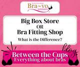 Bra Shopping: The Difference between shopping at Big Box store and a Bra Fitting Shop.