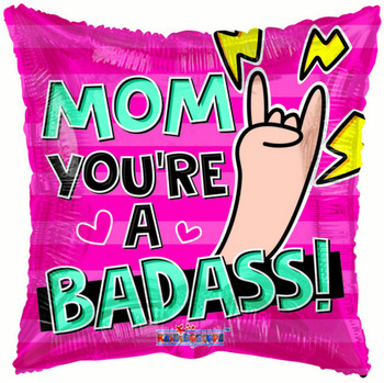 18"K Mom You're A Bad Ass flat (10 count)